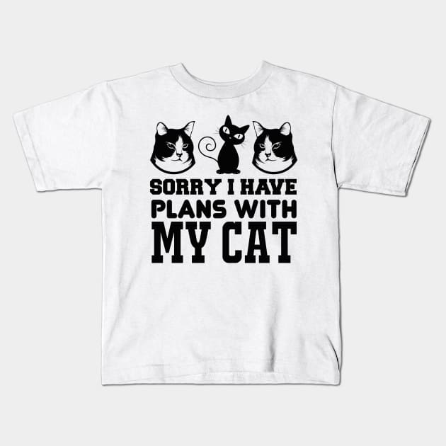 Sorry I Have Plans With My Cat T Shirt For Women Men Kids T-Shirt by Xamgi